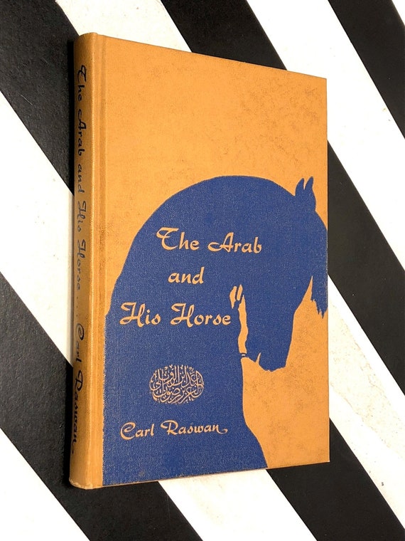 The Arab and His Horse by Carl Raswan (1955) hardcover book signed by author