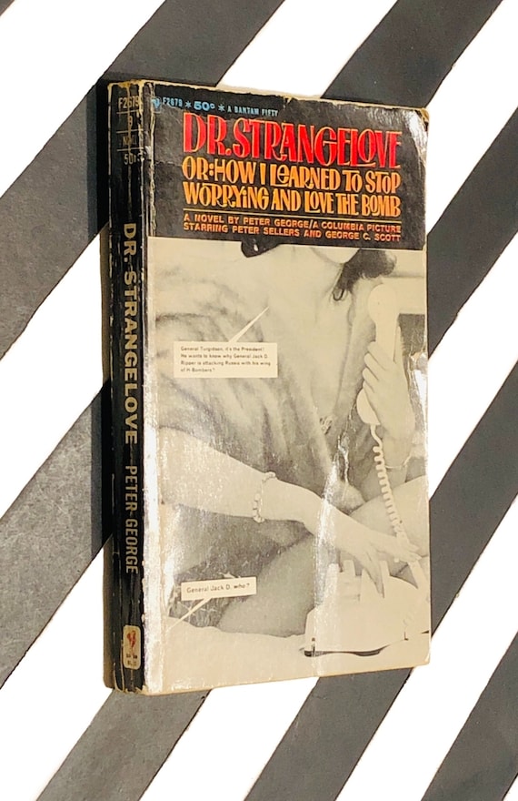 Dr. Strangelove or: How I Learned to Stop Worrying and Love the Bomb - A Novel by Peter George (1964) softcover book