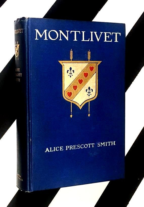 Montlivet by Alice Prescott Smith (1906) hardcover book