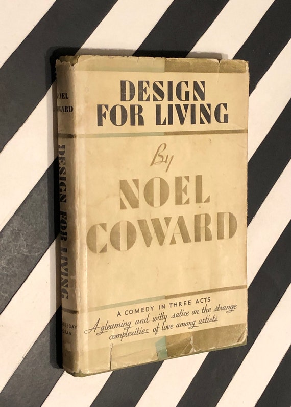 Design for Living: A Comedy in Three Acts by Noel Coward (1933) hardcover book