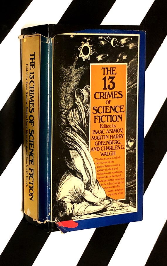 The 13 Crimes of Science Fiction edited by Isaac Asimov, Martin Harry Greenberg, and Charles G. Waugh (1979) hardcover book