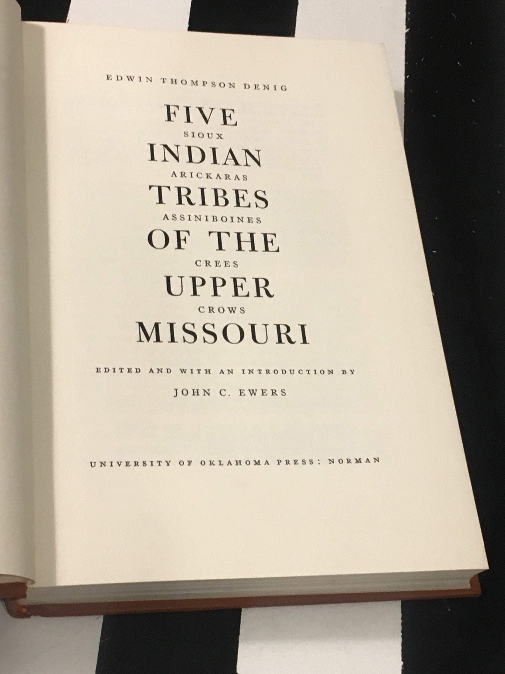 Five Indian Tribes of the Upper Missouri by Edwin Thompson Denig (1961) hardcover book