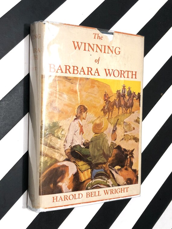 The Winning of Barbara Worth by Harold Bell Wright (1911) hardcover book