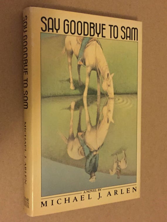 Say Goodbye to Sam by Michael J. Arlen (1984) signed first edition