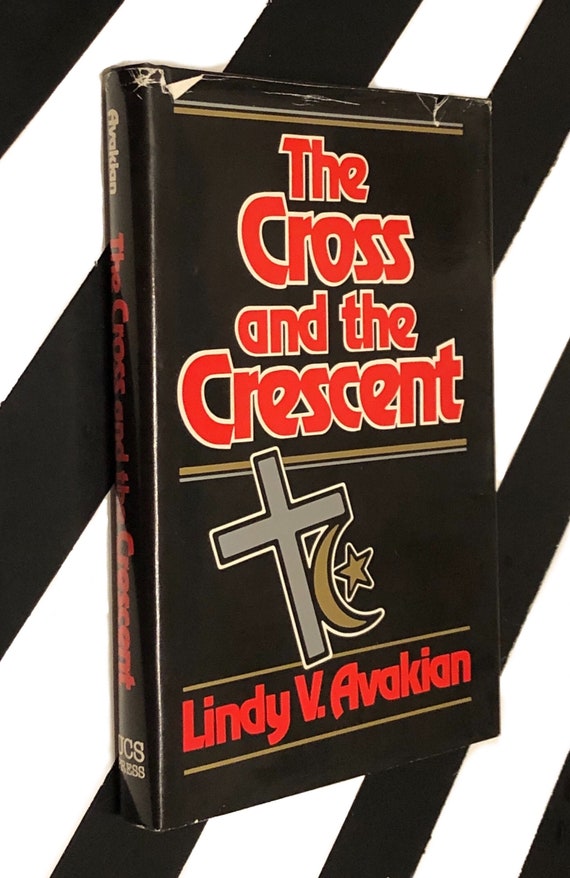 The Cross and the Crescent by Lindy V. Avakian (1989) signed first printing hardcover book