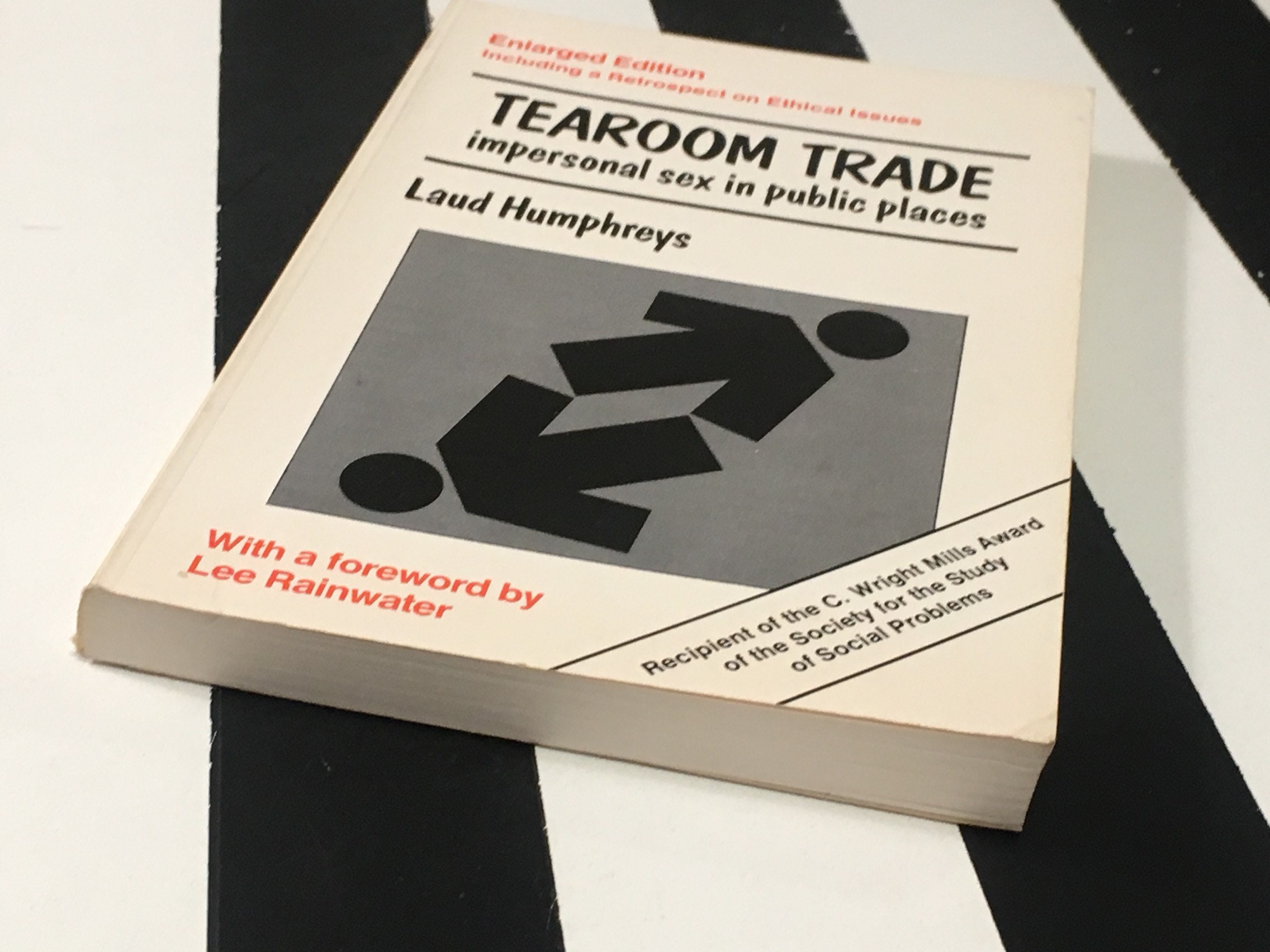 Tearoom Trade Impersonal Sex in Public Places by Laud Humphreys (1975