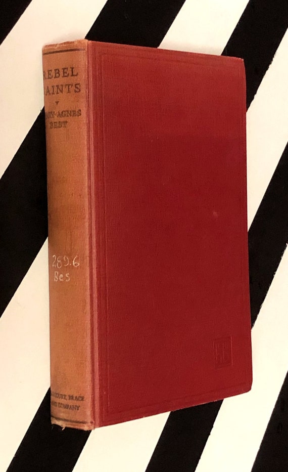 Rebel Saints by Mary Agnes Best (1925) hardcover book