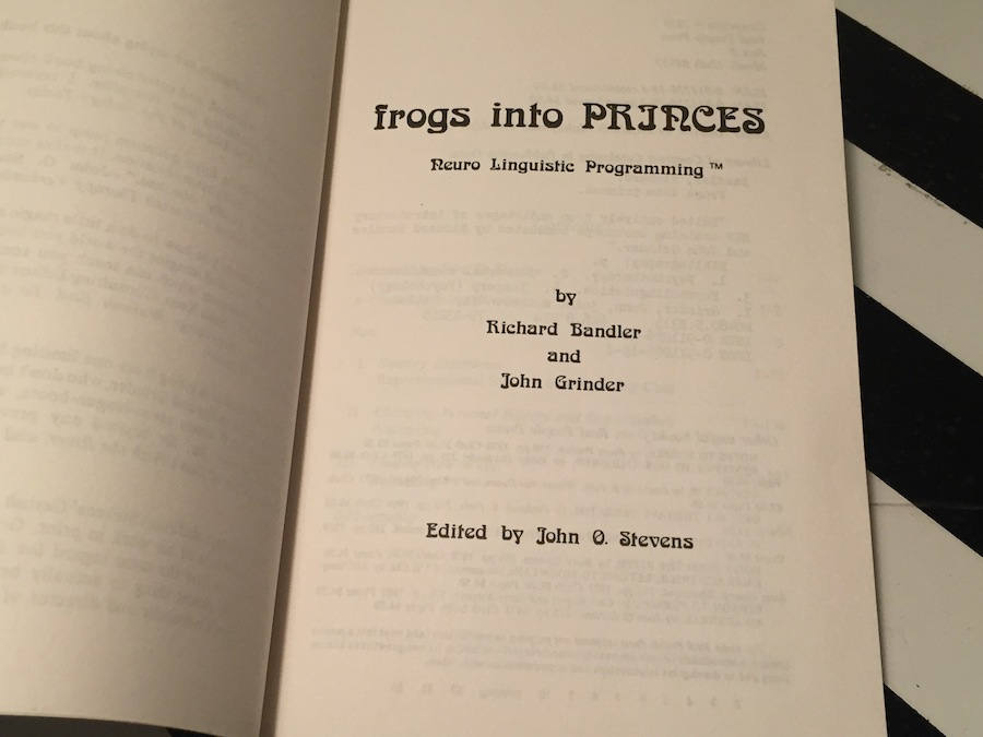 Frogs Into Princes Neuro Linguistic Programming by Richard Bandler and
