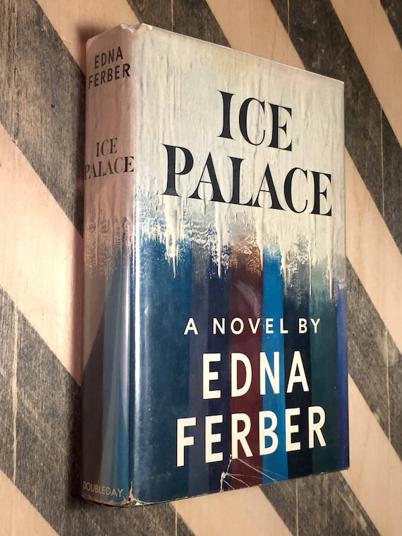 Ice Palace by Edna Ferber (1958) first edition book