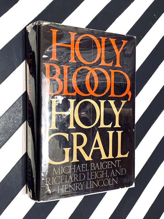 Holy Blood, Holy Grail by Michael Baigent, Richard Leigh, and Henry Lincoln (1982) hardcover book