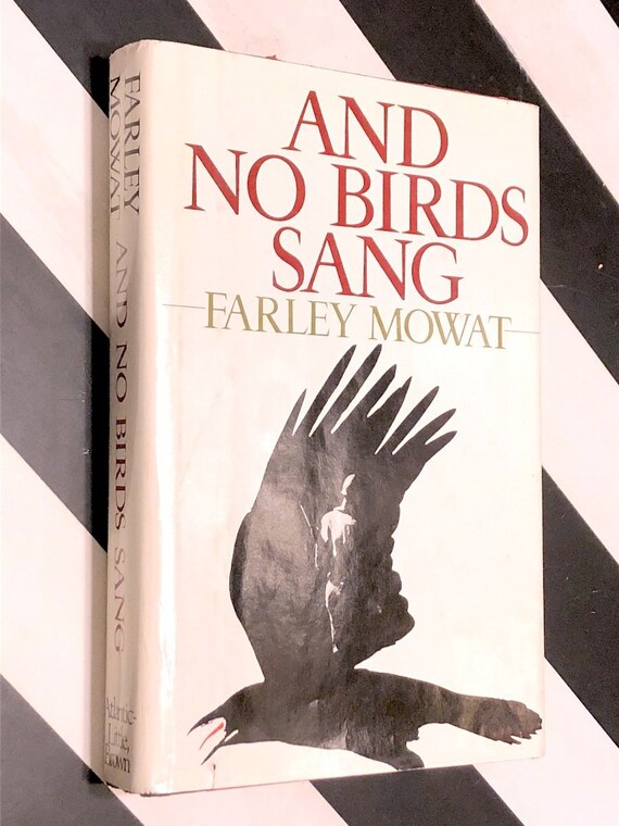 And No Birds Sang by Farley Mowat (1979) first edition book