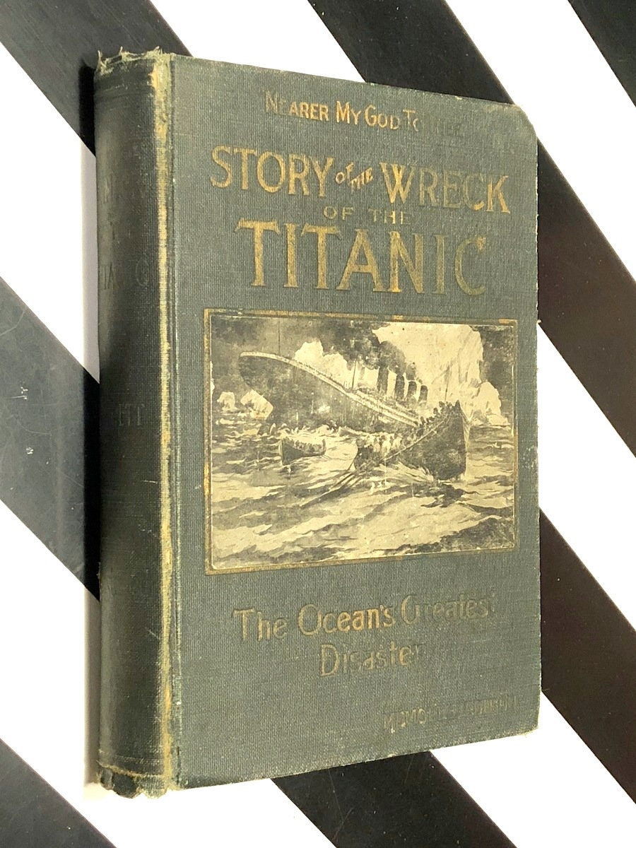 The Story of the Wreck of the Titanic by Marshall Everett (1912) first edition book