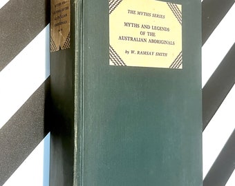 Myths and Legends of the Australian Aborigines by W. Ramsay Smith (1932) first edition book