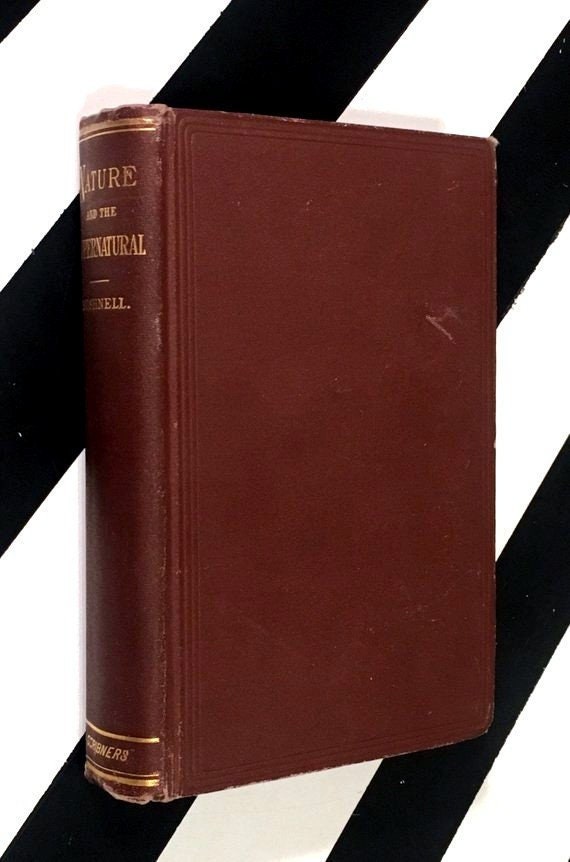 Nature and the Supernatural by Horace Bushnell (1899) hardcover book