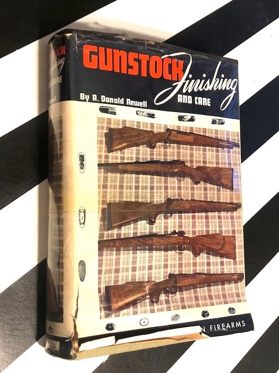 Gunstock Finishing and Care by A. Donald Newell (1954) hardcover book