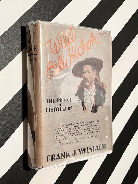 Wild Bill Hickok by Frank J. Wilstach (1926) hardcover book