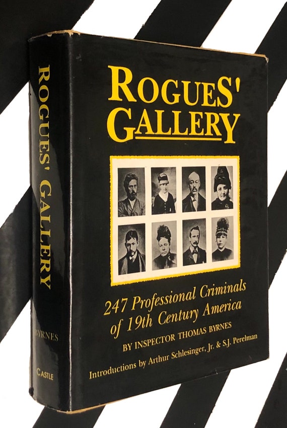 Rogue's Gallery: 247 Professional Criminals of 19th Century America by Inspector Thomas Byrnes (1988) hardcover book