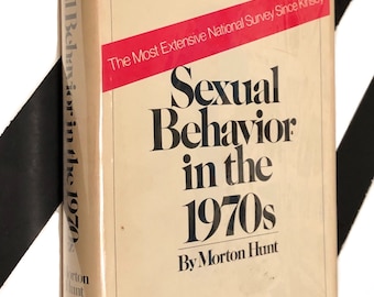 Sexual Behavior in the 1970s by Morton Hunt (1974) hardcover book