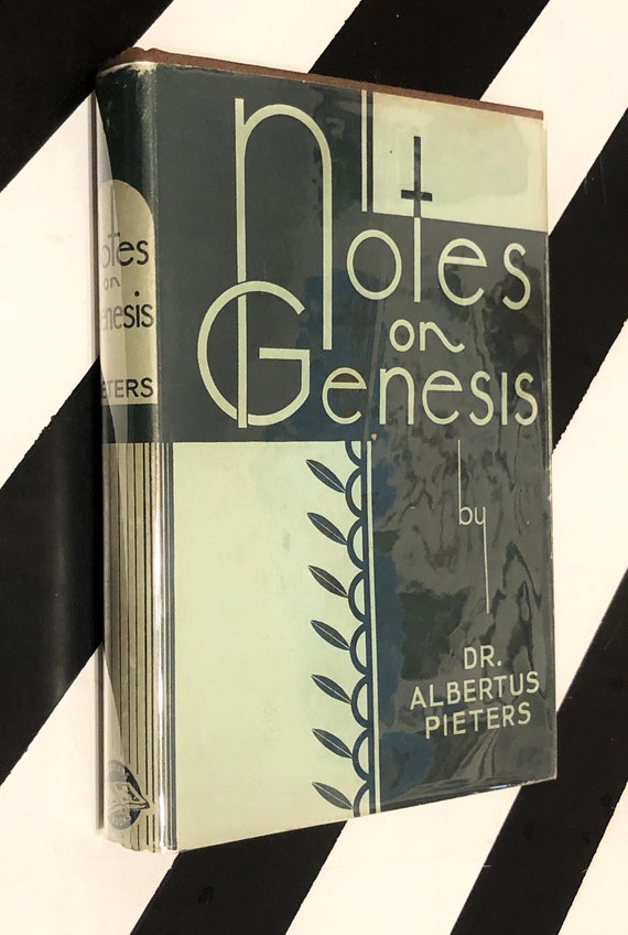 Notes on Genesis by Dr. Albertus Pieters (1947) hardcover book