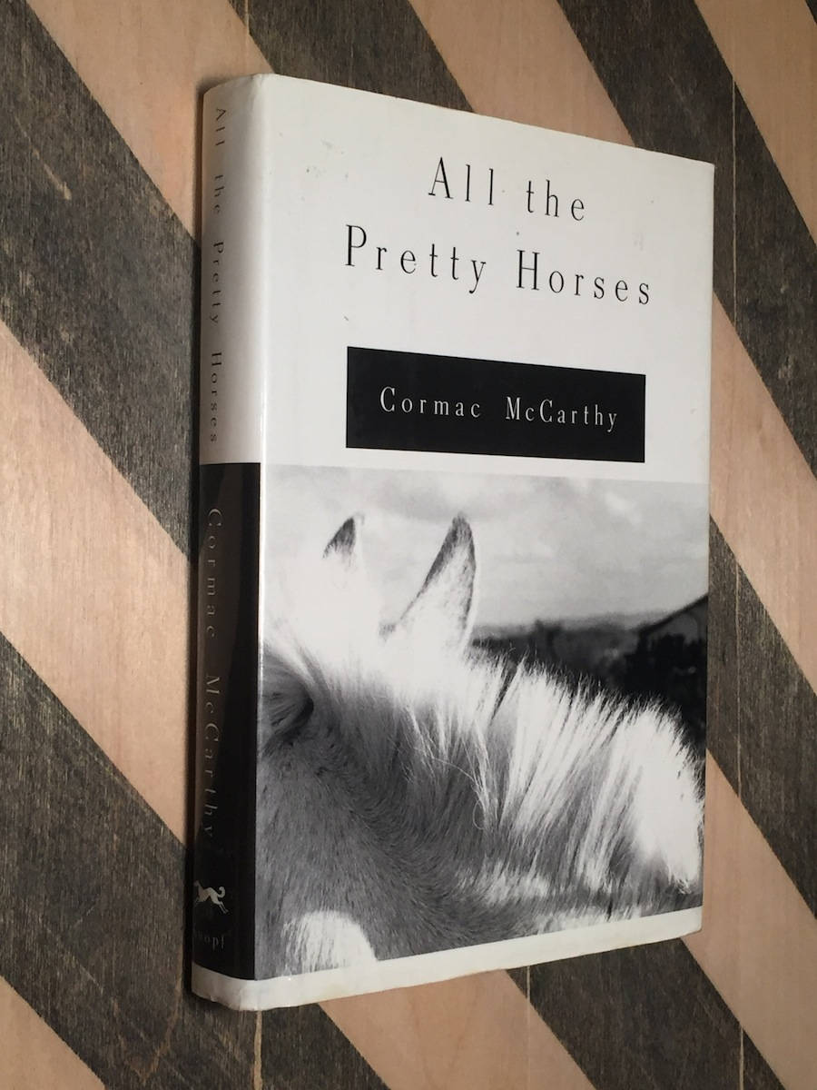 All the Pretty Horses by Cormac McCarthy (1993) hardcover book All the Pretty Horses by Cormac McCarthy (1993) hardcover book