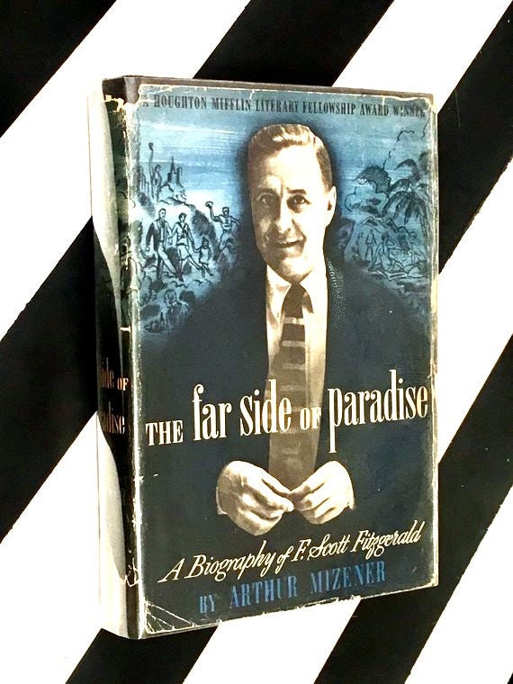 The Far Side of Paradise: A Biography of F. Scott Fitzgerald by Arthur Mizener (1951) hardcover book