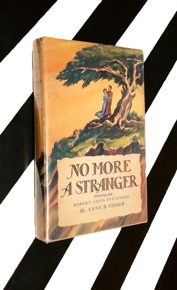 No More a Stranger: Monterey and Robert Louis Stevenson by Annie B. Fisher (1946) hardcover book