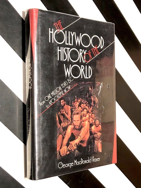 The Hollywood History of the World by George MacDonald Fraser (1988) first edition book