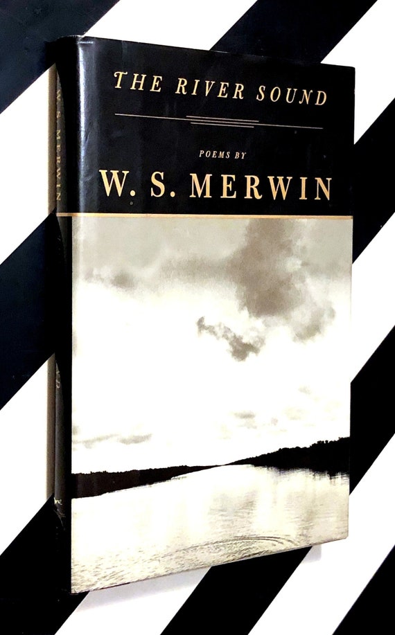 The River Sound: Poems by W. S. Merwin (1999) first edition book