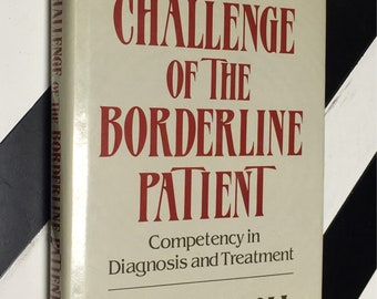 The Challenge of the Borderline Patient: Competency in Diagnosis and Treatment by Jerome Kroll, M.D. (1988) hardcover book