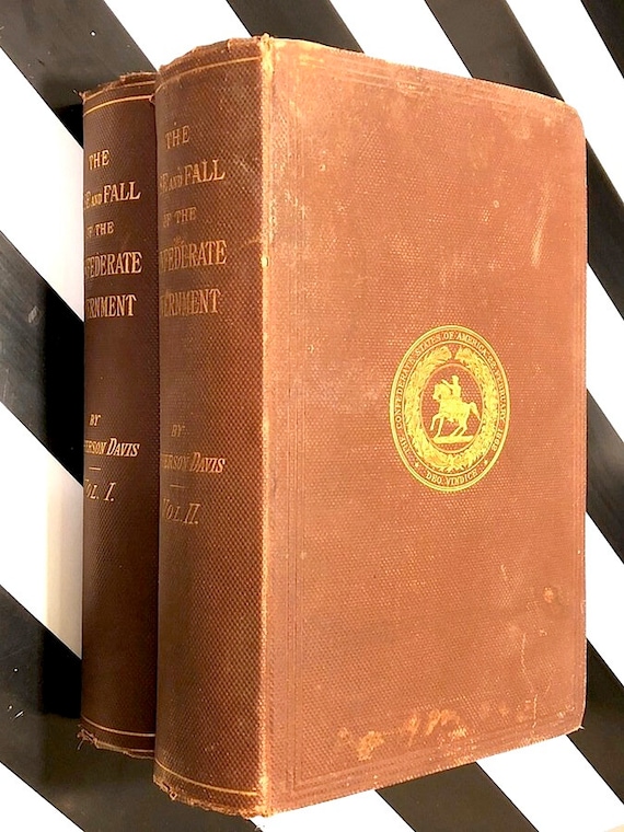 The Rise and Fall of the Confederate Government by Jefferson Davis (1881) first edition book