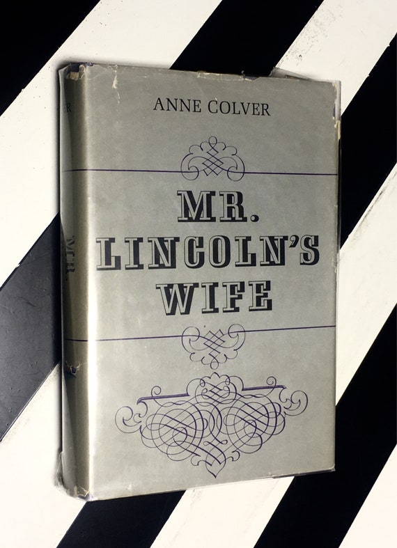 Mr. Lincoln’s Wife by Anne Colver (1965) hardcover book