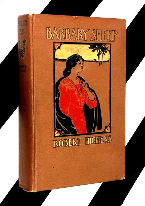 Barbary Sheep: A Novel by Robert Hichens (1907) hardcover book