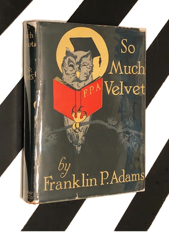 So Much Velvet by Franklin P. Adams (1924) hardcover book