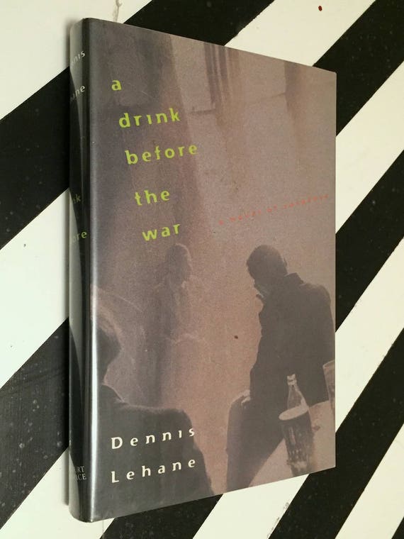 A Drink Before the War by Dennis Lehane (1994) first edition book