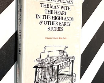 The Man with the Heart in the Highlands & Other Early Stories by William Saroyan (1989) hardcover book