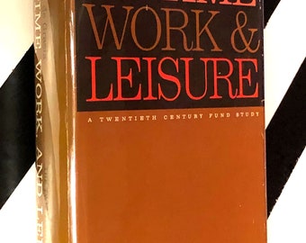 Of Time Work & Leisure by Sebastian de Grazia (1962) hardcover book