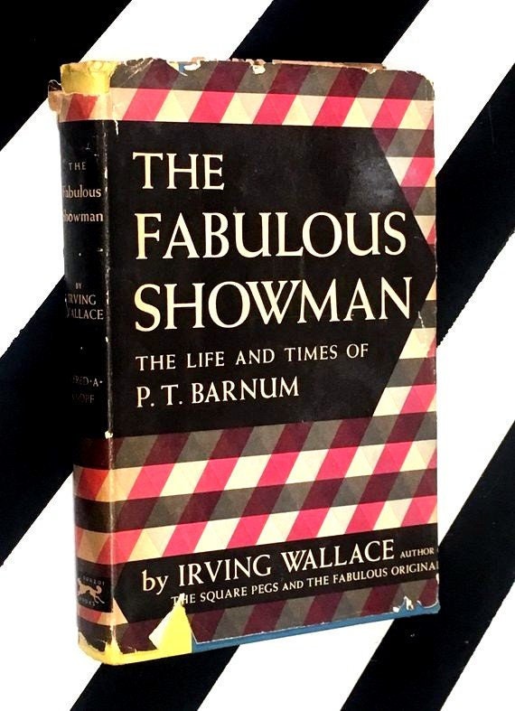The Fabulous Showman: The Life and Times of P. T. Barnum by Irving Wallace (1959) hardcover book