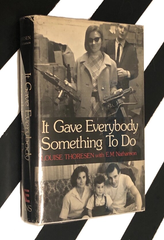 It Gave Everybody Something to Do by Louise Thoresen with E. M. Nathanson (1974) first edition hardcover book