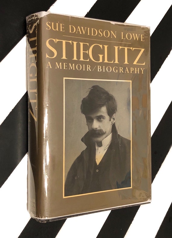 Stieglitz: A Memoir/Biography by Sue Davidson Lowe (1983) hardcover book