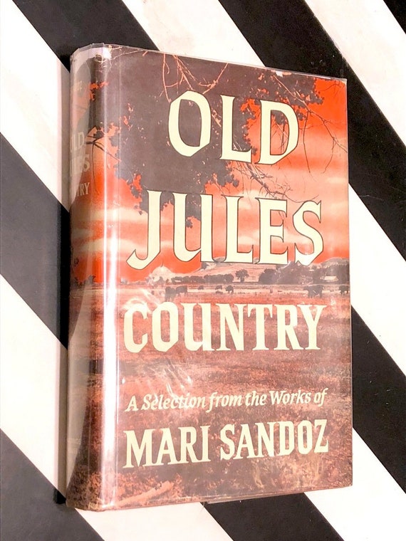 Old Jules Country by Mari Sandoz (1965) first edition book