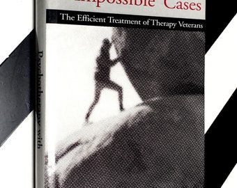 Psychotherapy with Impossible Cases: The Efficient Treatment of Therapy Veterans by Barry L. Duncan, Mark A. Hubble, and Scott D. Miller