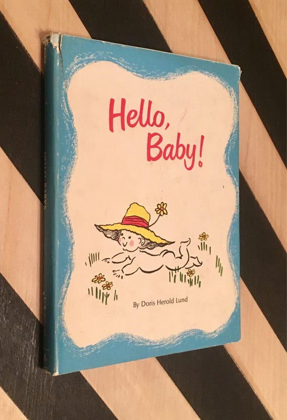 Hello Baby! written and illustrated by Doris Herold Lund (1968) hardcover book