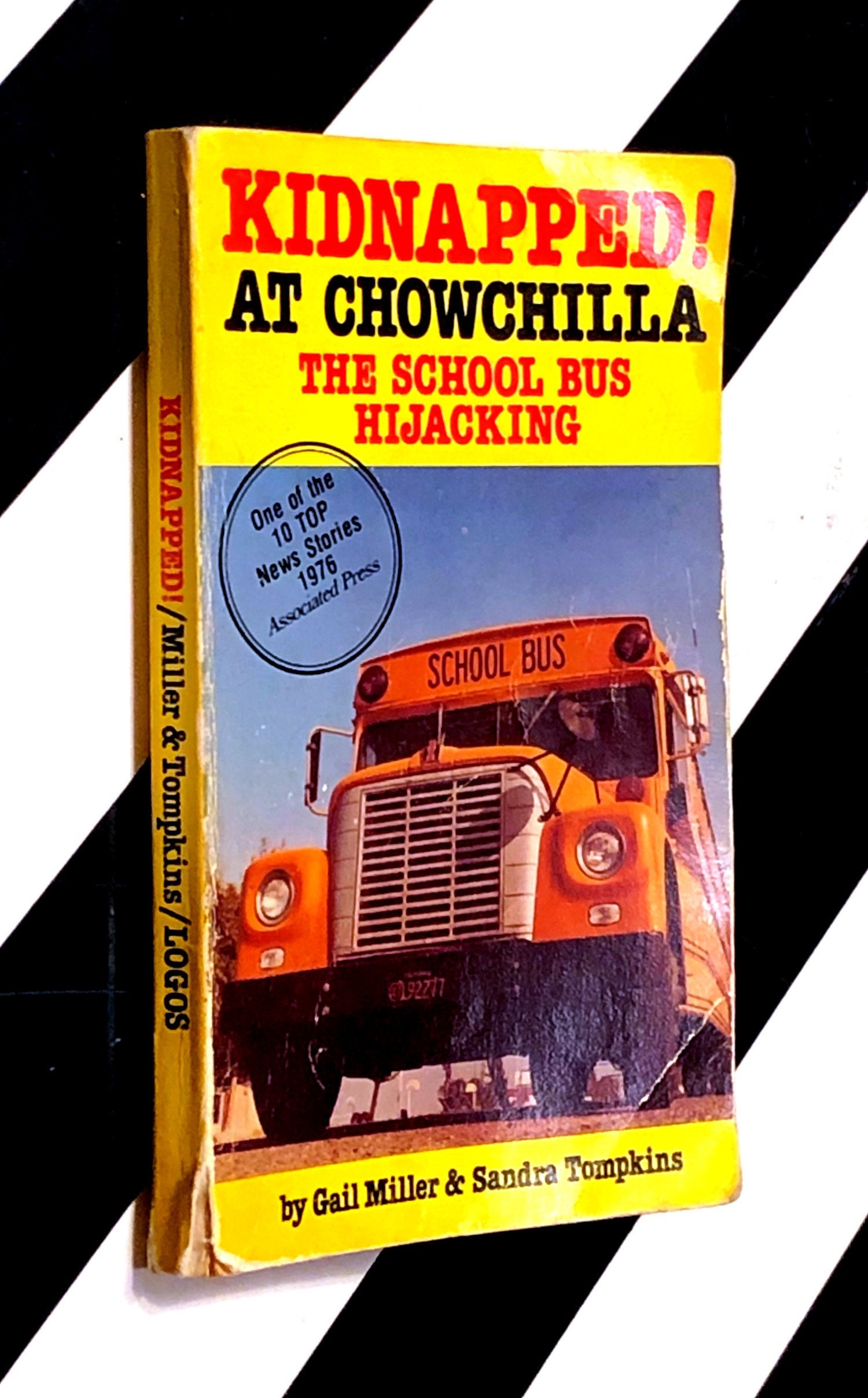 Kidnapped! at Chowchilla The School Bus Hijacking by Gail Miller and