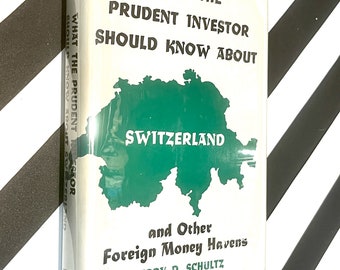 What the Prudent Investor should know about Switzerland by Harry D. Schultz (1970) hardcover book