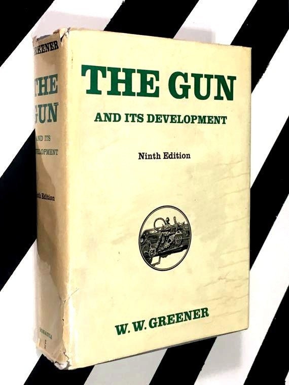 The Gun and its Development: Ninth Edition by W. W. Greener (no date) hardcover book