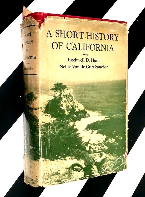 A Short History of California by Rockwell D. Hunt and Nellie Van de Grift Sanchez (1929) hardcover book