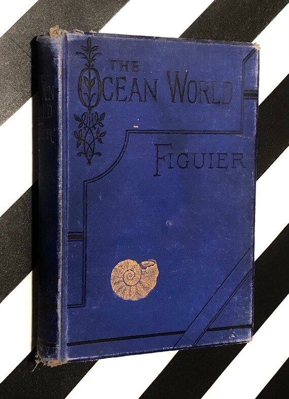 The Ocean World by Louis Figuier edited and revised by E. Perceval Wright, M.D., F.L.S. (1891) hardcover book