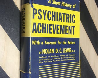 A Short History of Psychiatric Achievement with a Forecast for the Future by Nolan D. Lewis, M. D. (Hardcover, 1941) vintage book