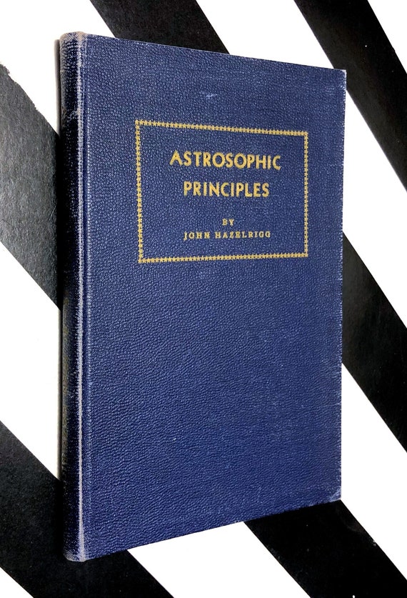 Astrosophic Principles by John Hazelrigg (1917) first edition book