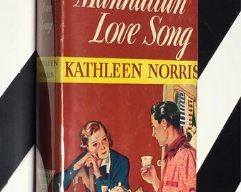 Manhattan Love Song by Kathleen Norris (1940) hardcover book